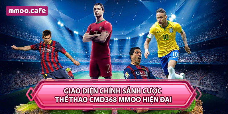 Giao diện chính sảnh cược thể thao CMD368 MMOO hiện đại